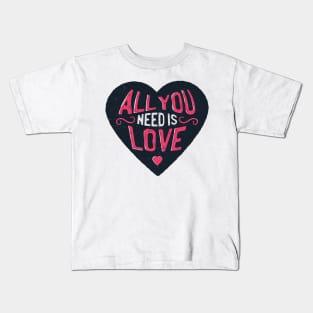 All you need is love Kids T-Shirt